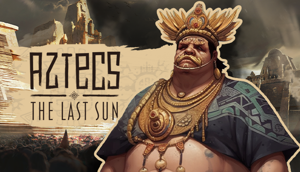 Aztecs: The Last Sun